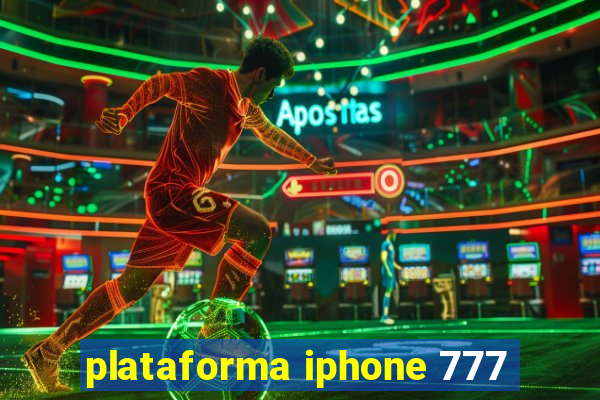 plataforma iphone 777